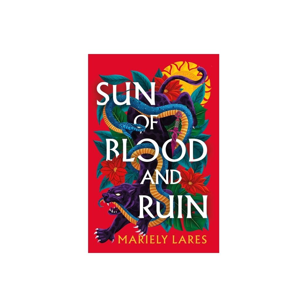 Sun of Blood and Ruin - by Mariely Lares (Hardcover)