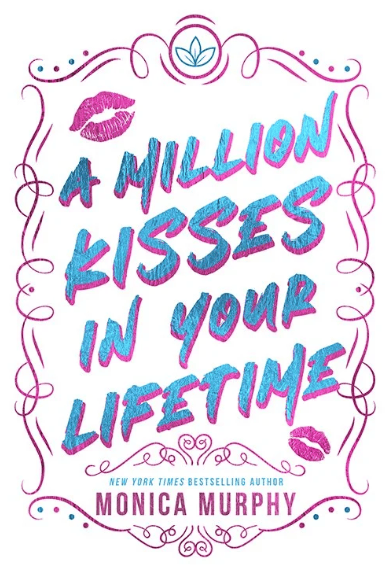 A Million Kisses in Your Lifetime - (Lancaster Prep) by Monica Murphy (DELUXE Hardcover)