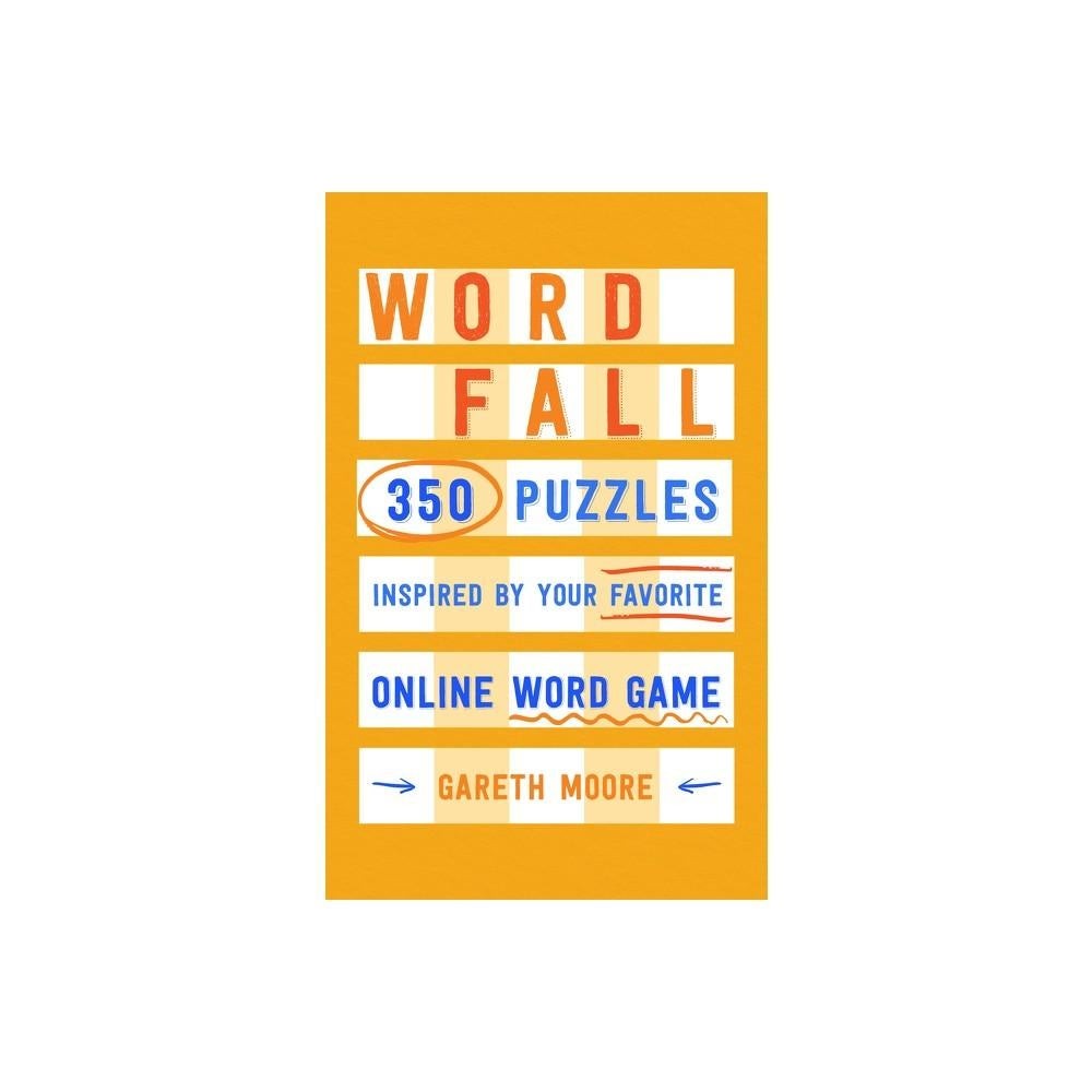 Word Fall: 350 Puzzles Inspired by Your Favorite Online Word Game by Dr. Gareth Moore