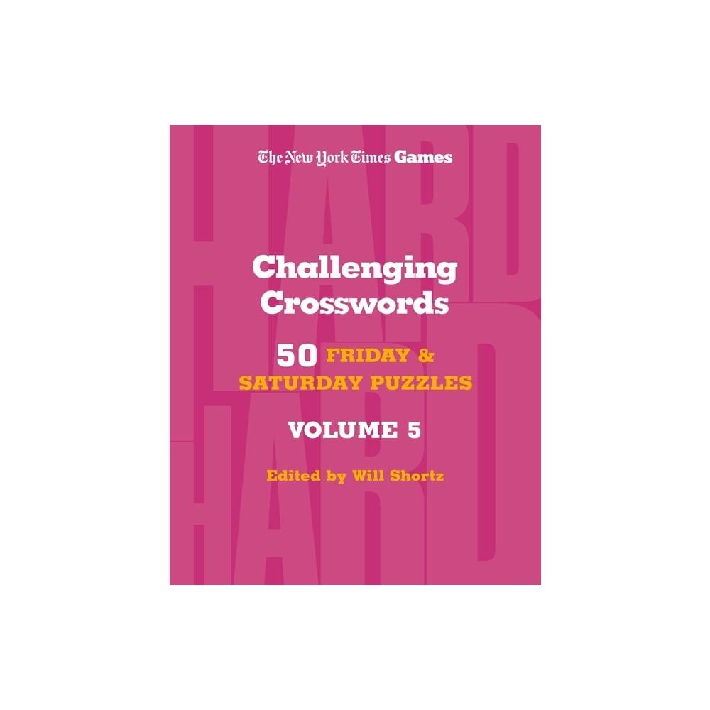 New York Times Games Challenging Crosswords Volume 5 - (Spiral Bound)