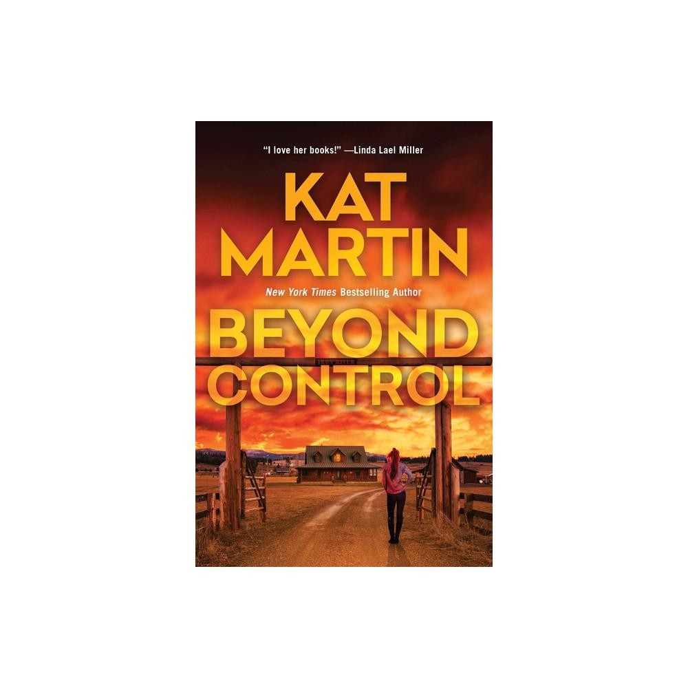 Beyond Control - (Texas Trilogy) by Kat Martin (Paperback)