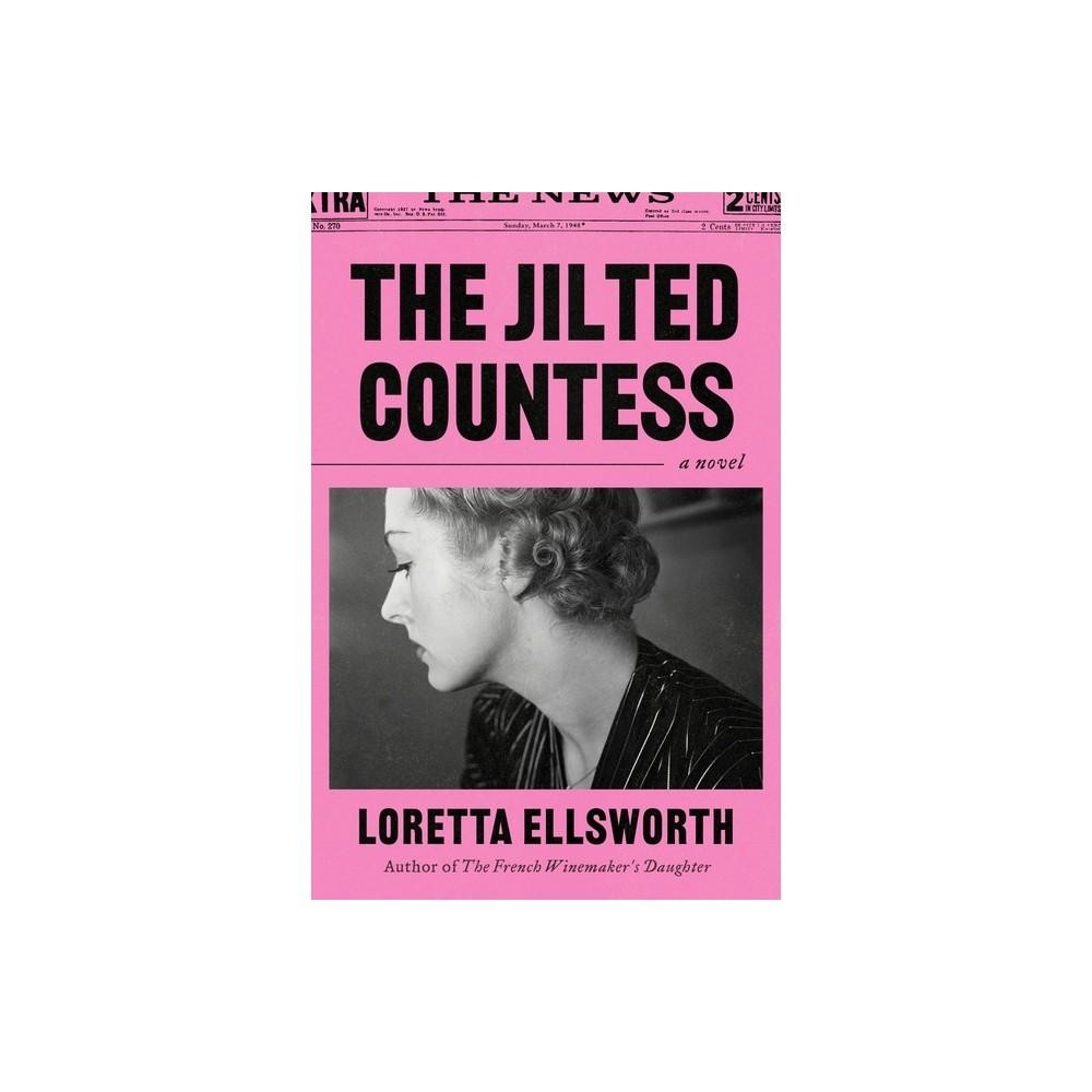 The Jilted Countess - by Loretta Ellsworth (Paperback)