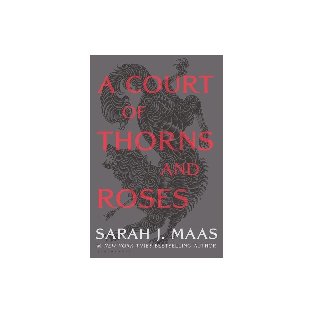 A Court of Thorns and Roses (A Court of Thorns and Roses, 1) by Sarah J. Maas