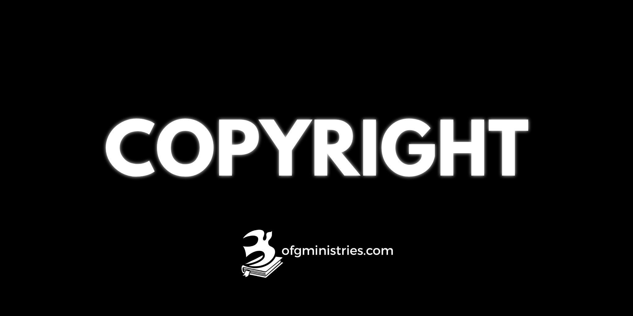 Bold “COpyright” text header image for the OFG Copyright Notice page of ofgministries.com