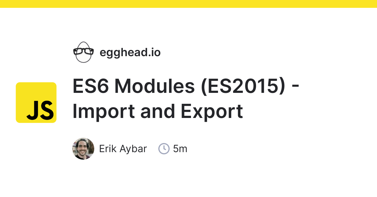 Es6 Modules Es2015 Import And Export Egghead Io