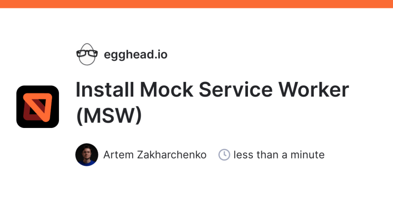 Install Mock Service Worker Msw And Prepare Directory Structure Egghead Io - Best Gradient Illustrations in HD