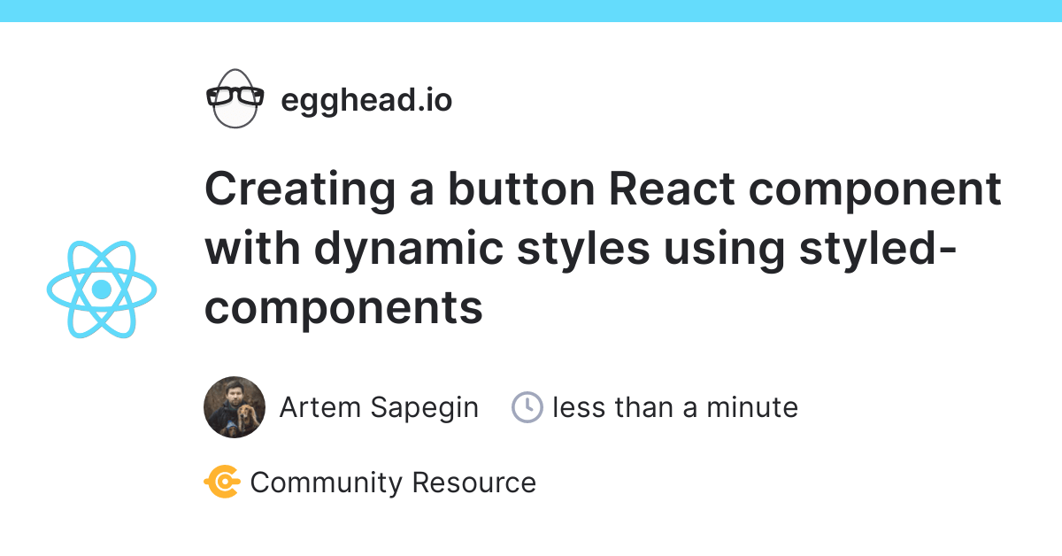 Creating A Button React Component With Dynamic Styles Using Styled