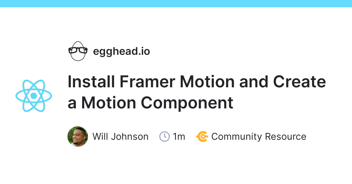 Install Framer Motion And Create A Motion Component | Egghead.io