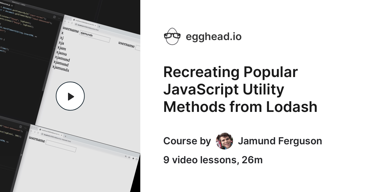 Recreating Popular Javascript Utility Methods From Lodash Egghead Io