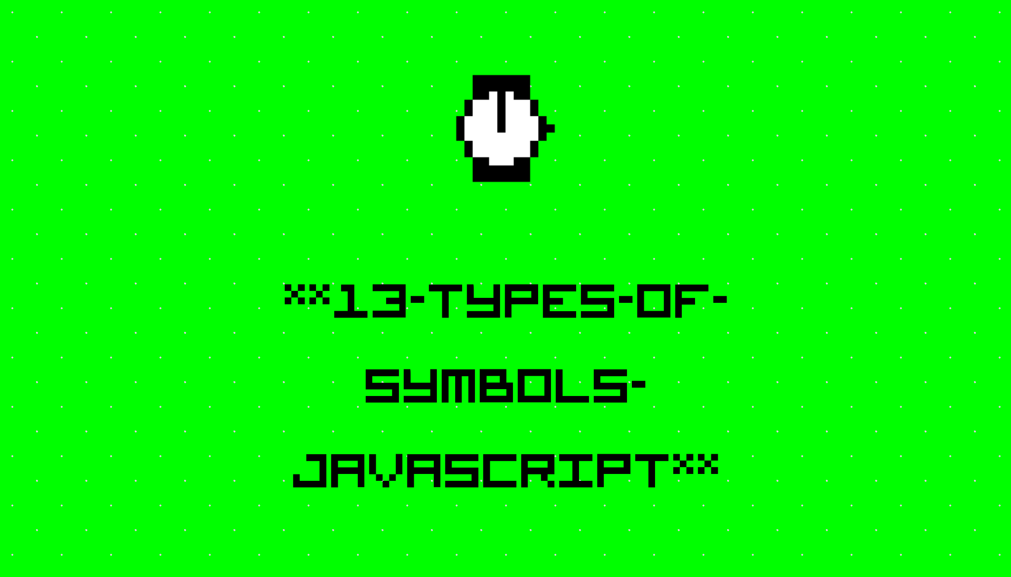13 Types Of Symbols Javascript Stories Hackernoon