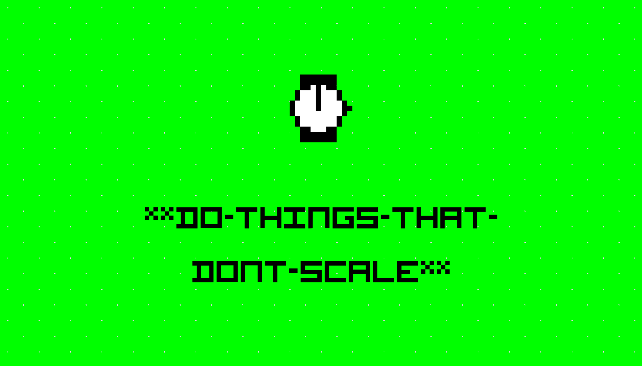 Do Things That Dont Scale Stories Hackernoon