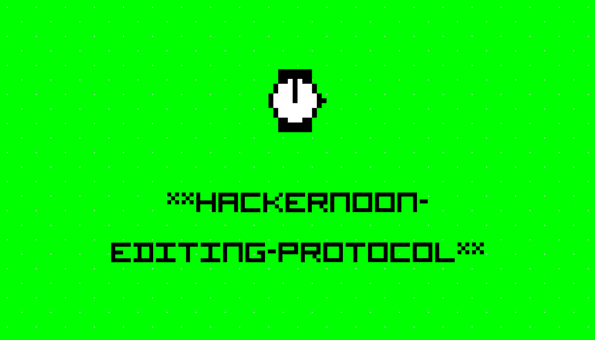 Hackernoon Editing Protocol Stories Hackernoon