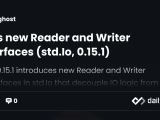 Zig S New Reader And Writer Interfaces Std Io 0 15 1 Daily Dev