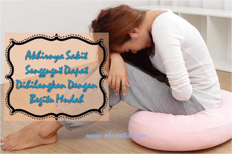 Hilangkan Sakit Senggugut Cara Paling Mudah Ohcantik Com