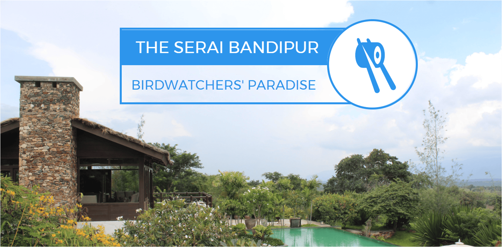 The Serai Bandipur - Birdwatchers' Paradise