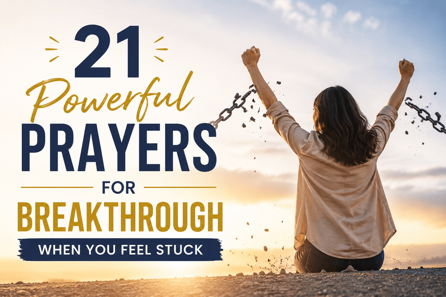 21 Powerful Prayers for Breakthrough When You Feel Stuck: Bible-Based Prayers for Open Doors, Restoration, Strength, and Direction