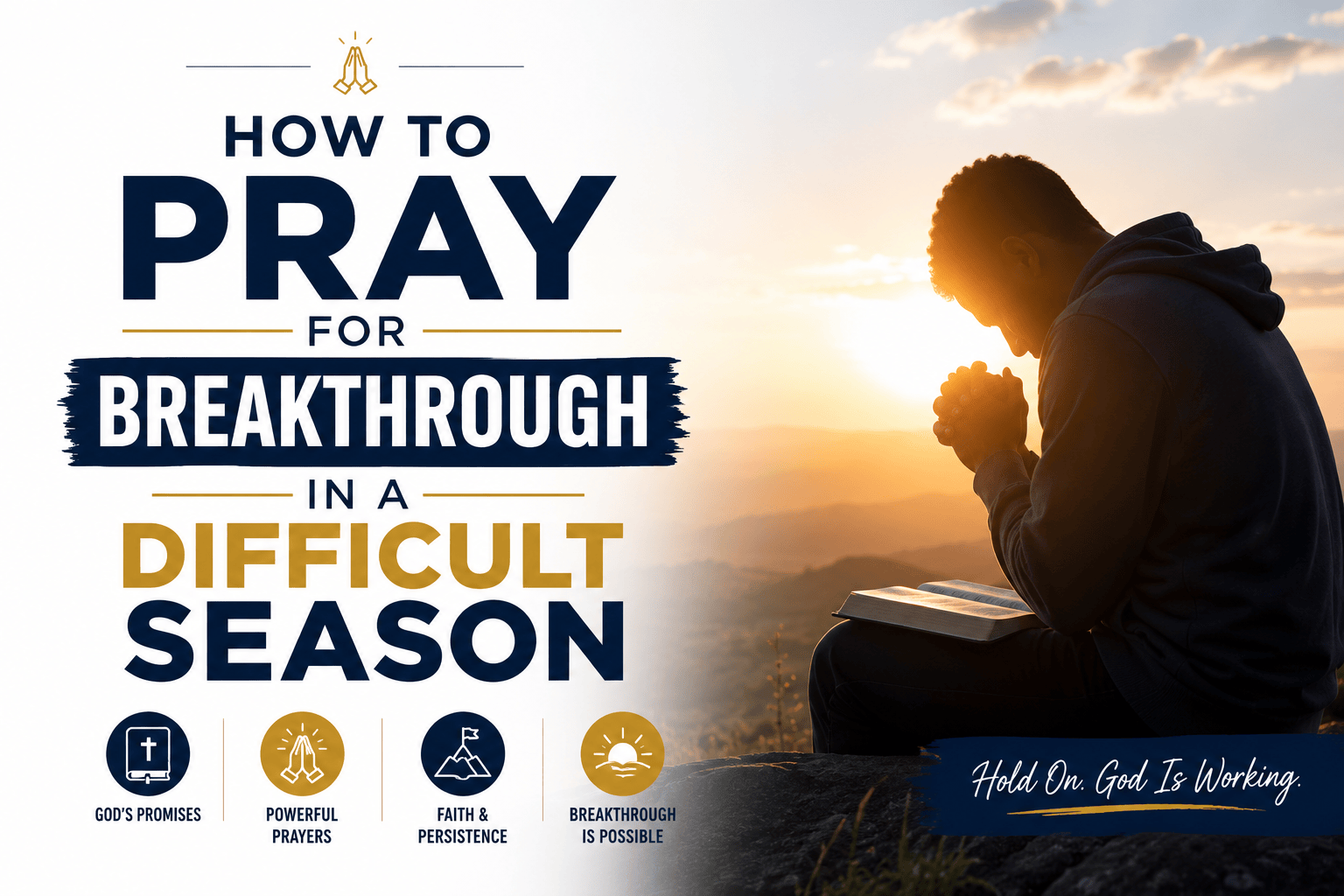 How to pray for breakthrough in a difficult season with powerful prayers, faith, and biblical encouragement