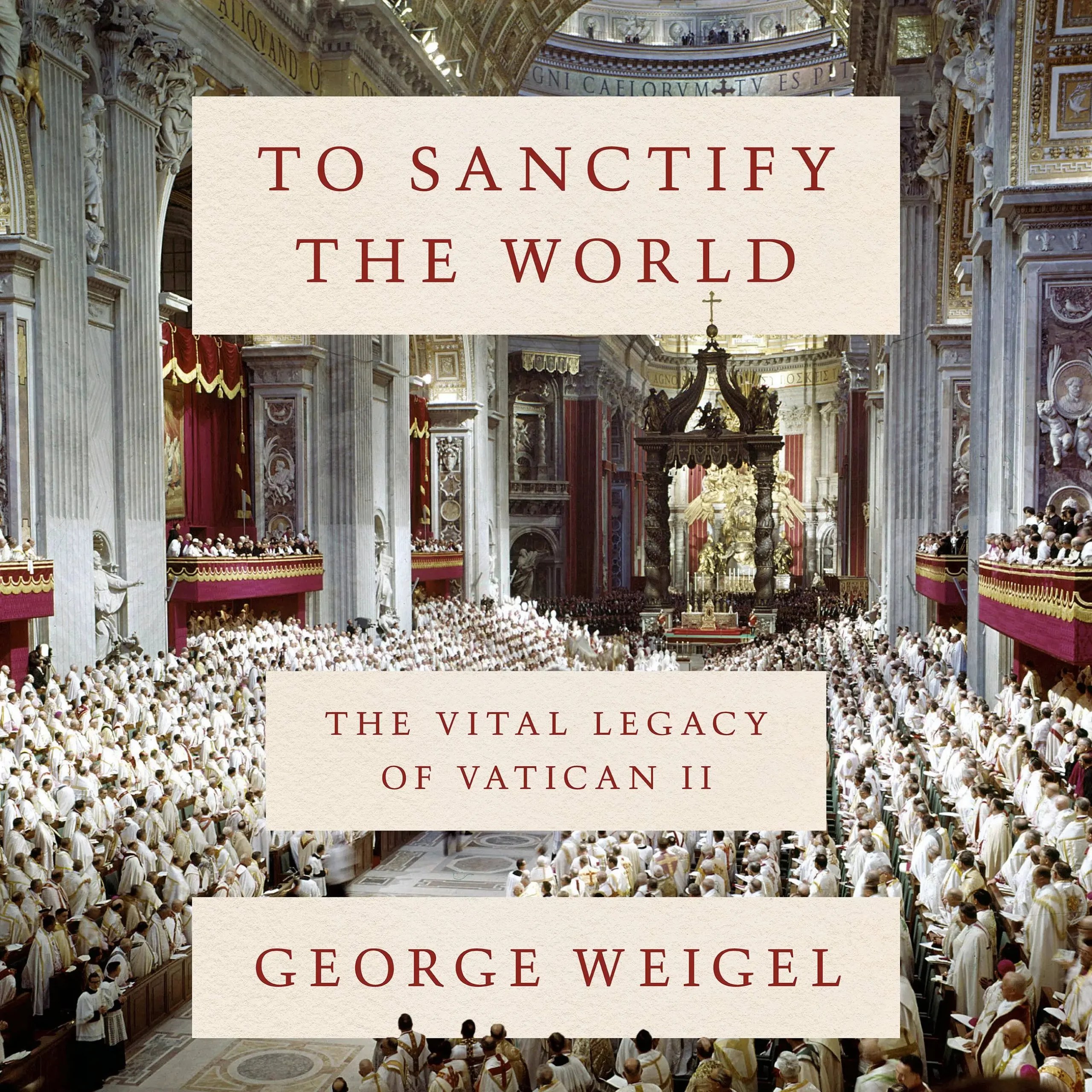 George Weigel: To sanctify the World