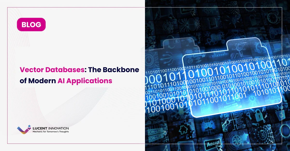 Vector Databases The Backbone Of Modern Ai Applications