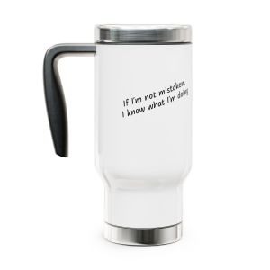 'I Know What I'm Doing' Quote Stainless Steel Travel Mug with Handle, 14oz