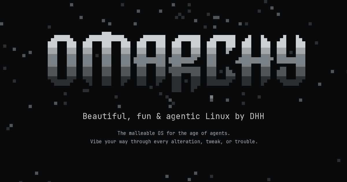 Omarchy pixel-art logo on a dark background with the tagline 'Beautiful, fun & agentic Linux by DHH'.