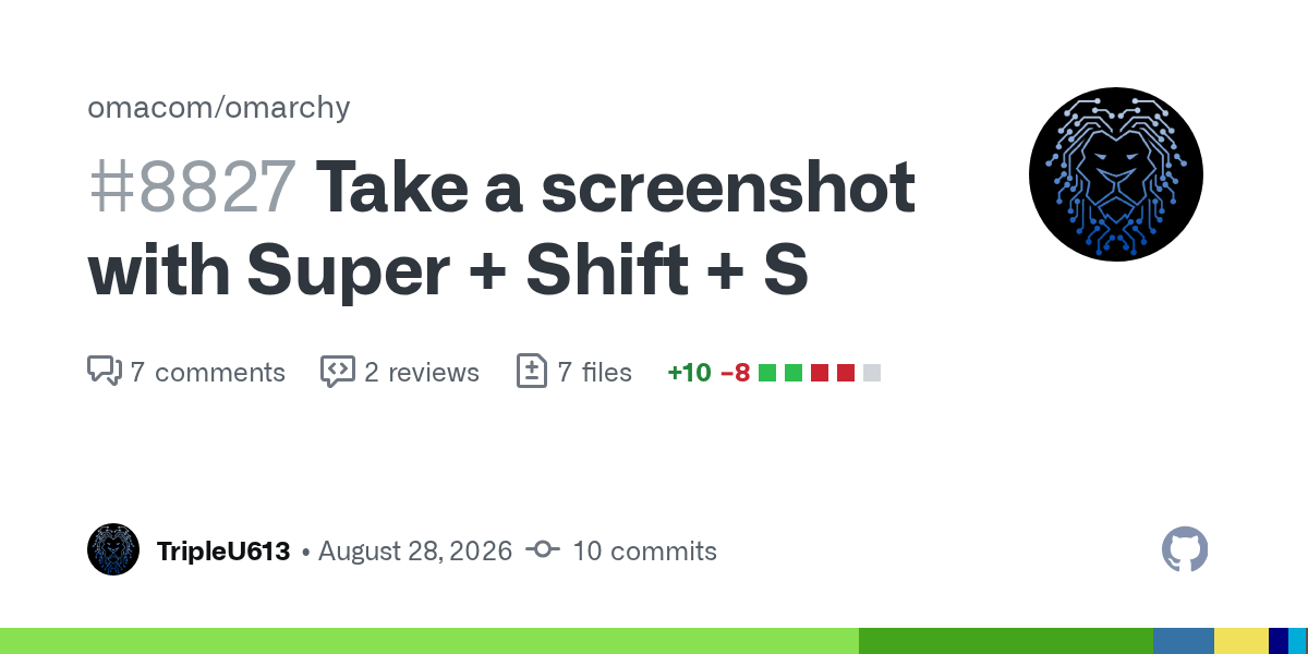GitHub card for omacom/omarchy pull request #8827, Take a screenshot with Super + Shift + S, by TripleU613, showing 7 comments, 2 reviews and 7 files changed