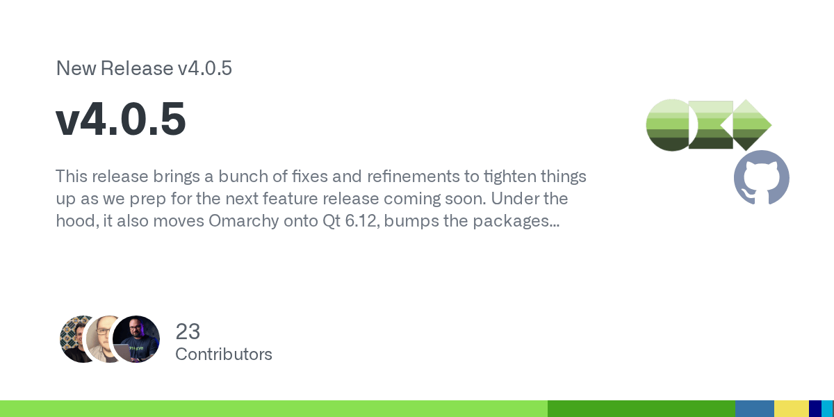 GitHub release card for Omarchy v4.0.5 with the Omarchy logo, a summary mentioning the move to Qt 6.12, and 23 contributors