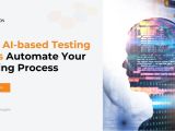 How Ai Based Testing Tools Automate Your Testing Process Omreon