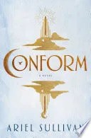 ARC Review: Conform by Ariel Sullivan