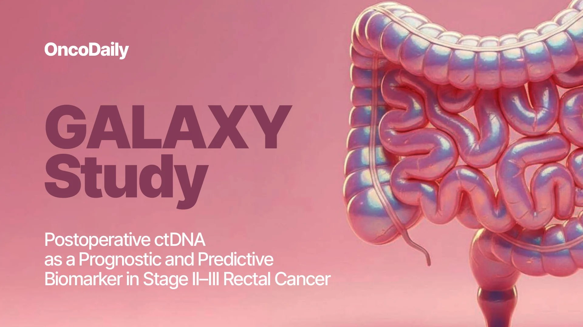 Postoperative ctDNA: A Powerful Biomarker for Rectal Cancer Prognosis and Treatment (2026)