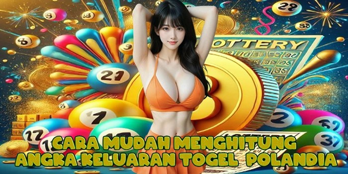Cara Mudah Menghitung Angka Keluaran Togel Polandia