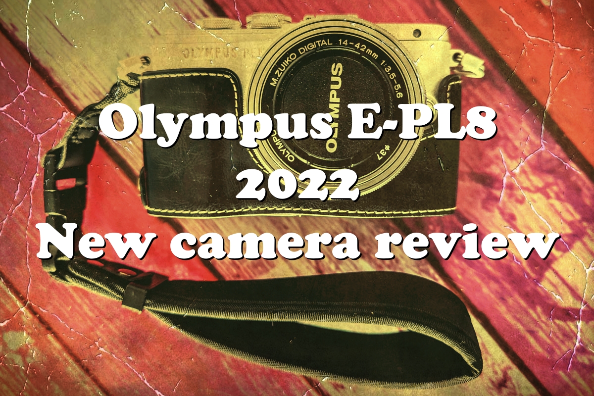 Olympus Pen E-PL8 2022 new camera review. – Photography By Mark G
