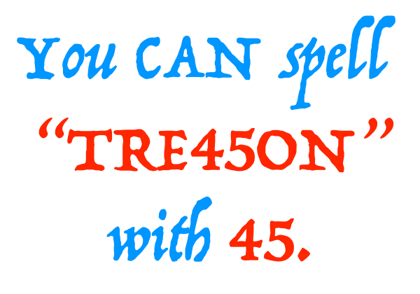 You CAN spell Tre45on with 45.