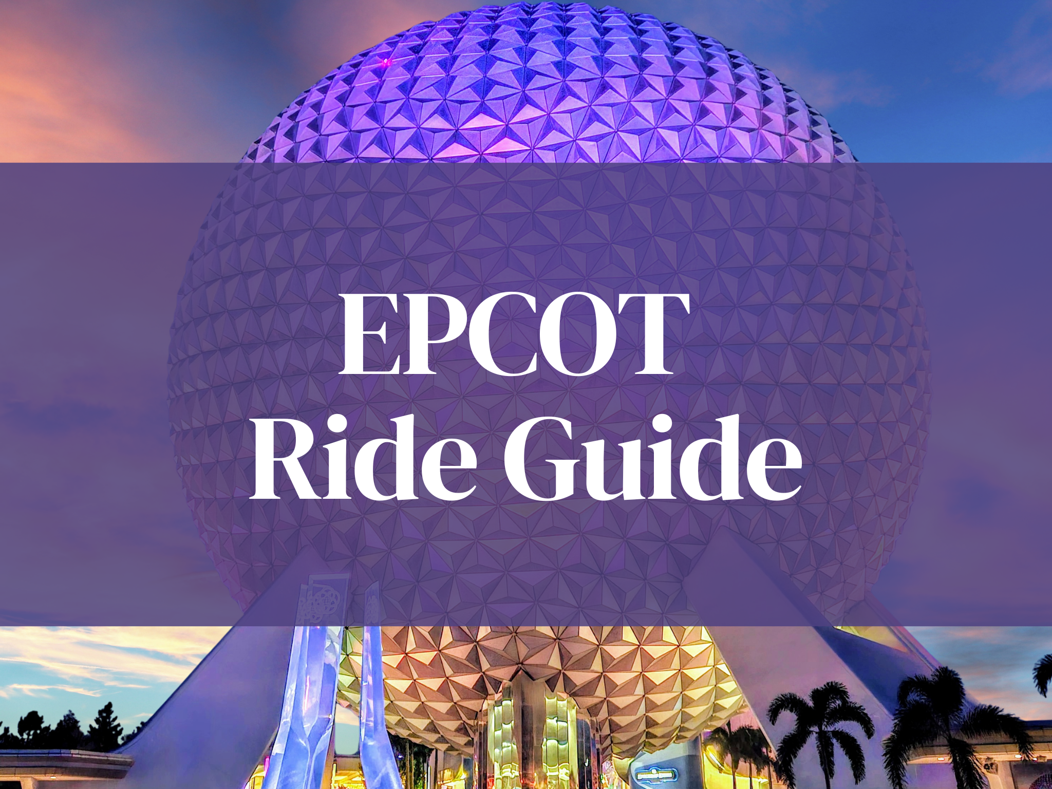 Epcot Rides Guide 2026: Best Rides, Rope Drop Tips & Wait Times
