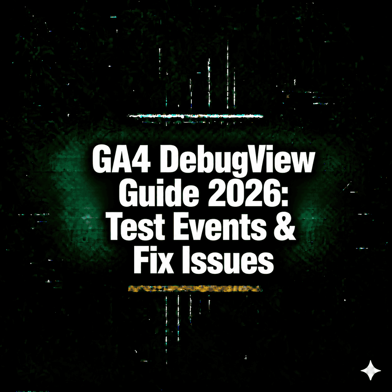 GA4 DebugView: How to Use It to Test Events (2026)