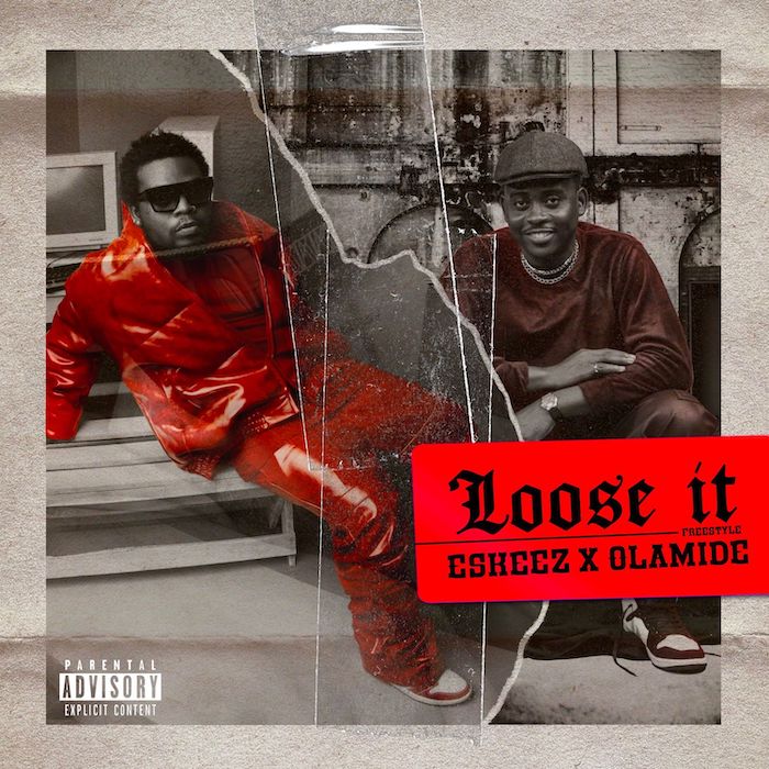 Eskeez – Loose It ft. Olamide