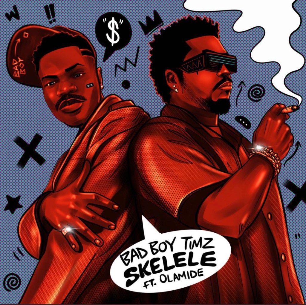 Bad Boy Timz – Skelele ft. Olamide