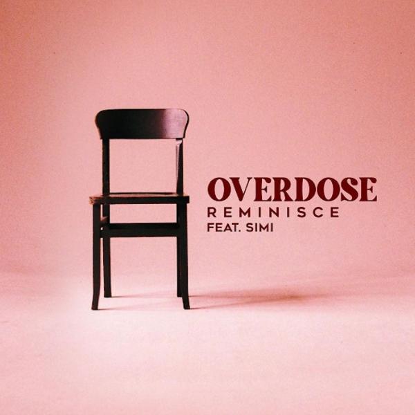 Reminisce Ft. Simi – Overdose
