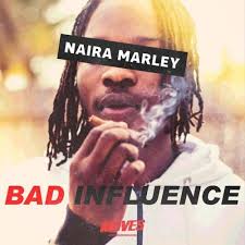 Naira Marley – Bad Influence - Featured Image