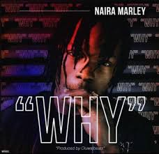 Naira Marley – Why - Featured Image