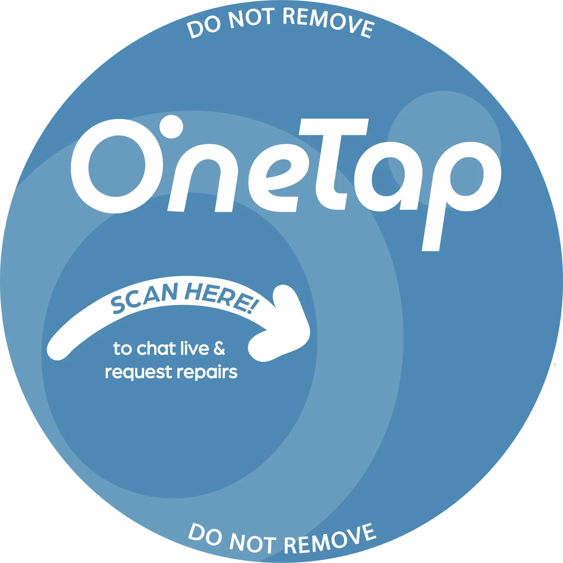 Round blue OneTap sticker with a QR code area and text that says ‘Scan here to chat live & request repairs.’ Labeled ‘Do Not Remove’ at the top and bottom.