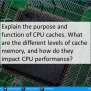 Explain The Purpose And Function Of CPU Caches. What Are The Different ...