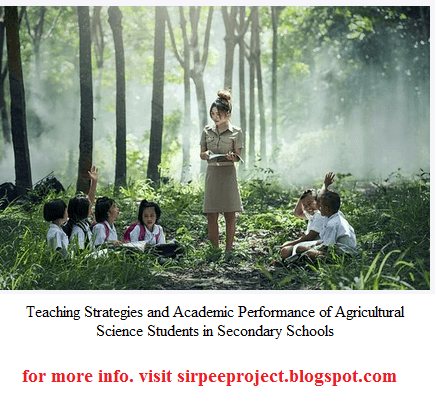 Teaching Strategies and Academic Performance of Agricultural Science Students in Secondary Schools