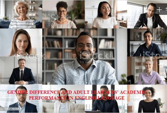 GENDER DIFFERENCE AND ADULT LEARNERS’ ACADEMIC PERFORMANCE IN ENGLISH LANGUAGE