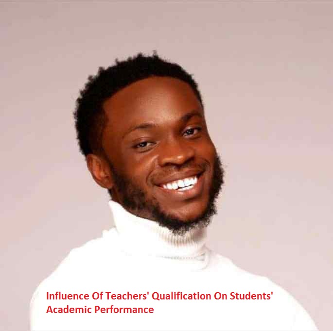 Influence Of Teachers' Qualification On Students' Academic Performance