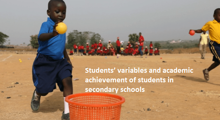 Students’ variables and academic achievement of students in secondary schools