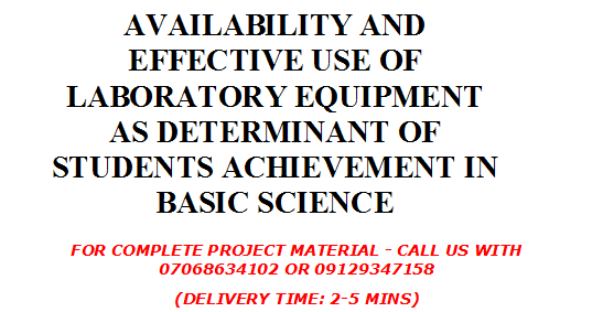 Availability and Effective Use of Laboratory Equipment as Determinant of Students Achievement in Basic Science