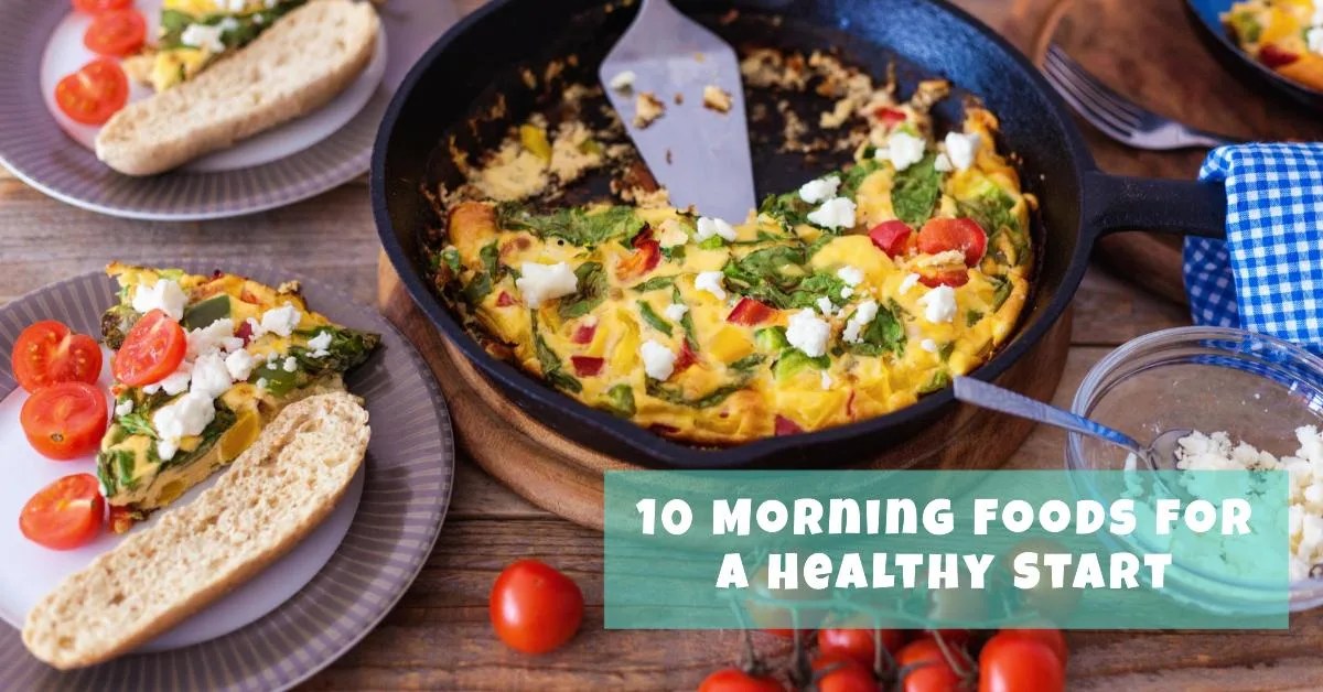 10 Morning Foods for a Healthy Start
