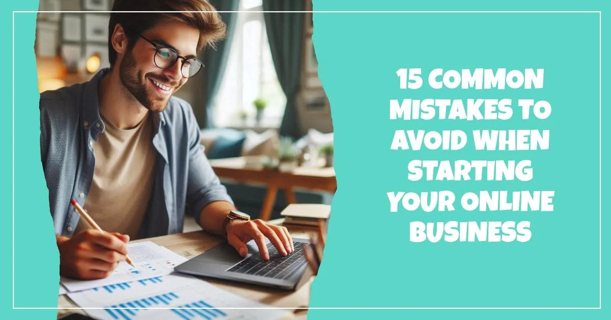 15 Common Mistakes to Avoid When Starting Your Online Business