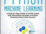 Python Machine Learning A Step By Step Guide To Scikit Learn And